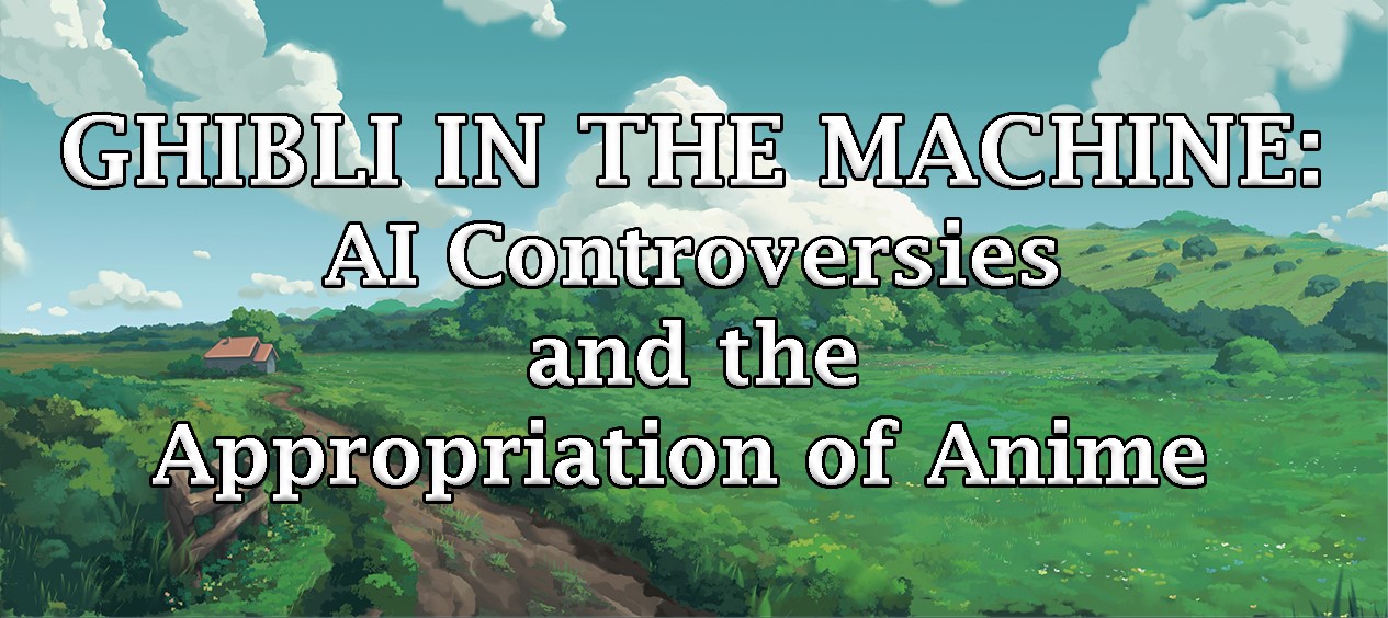 Ghibli in the Machine: AI Controversies and the Appropriation of Anime (Lancaster University)